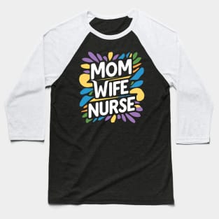 Mom Wife Nurse Baseball T-Shirt